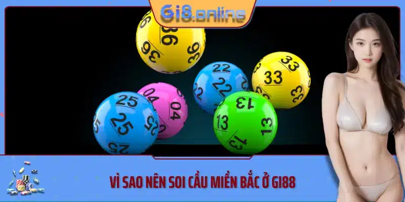 Vì sao nên soi cầu miền bắc ở gi88