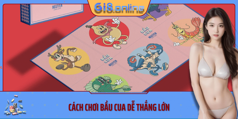 Cách chơi bầu cua dễ thắng lớn