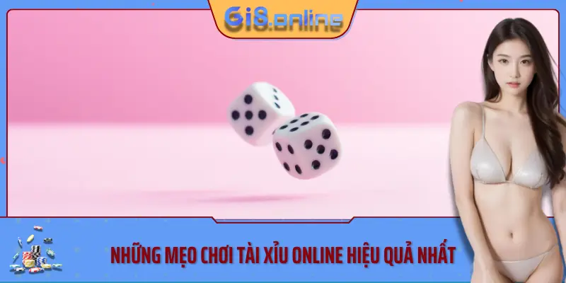 Những mẹo chơi tài xỉu online hiệu quả nhất