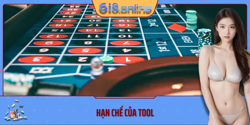 Hạn chế của tool - Gi88